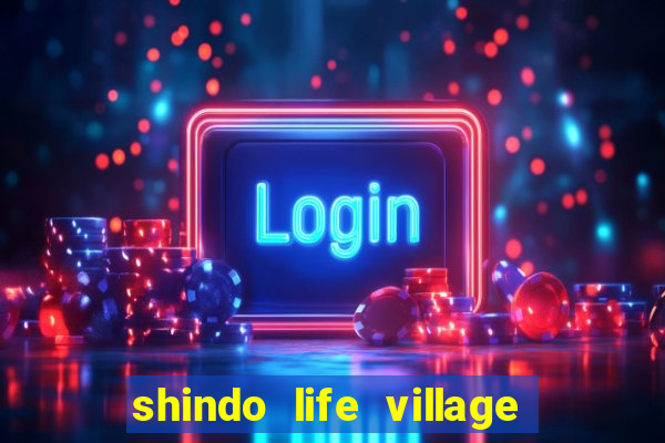 shindo life village blaze private server codes